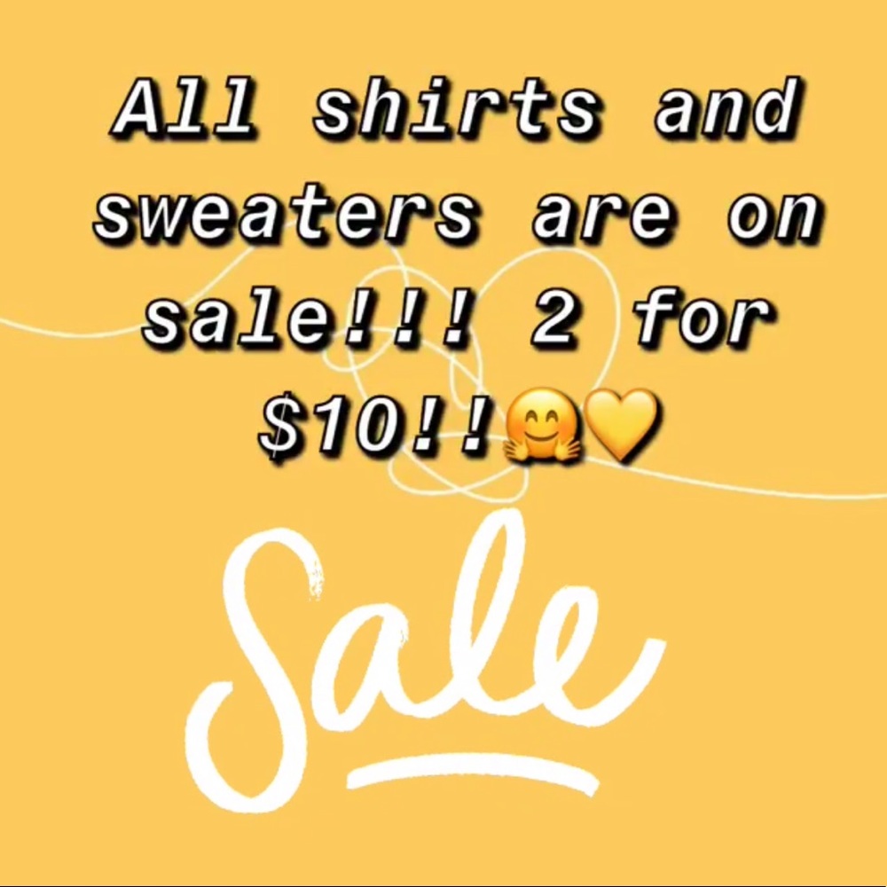 SALE on all shirts and sweaters